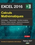 Patrice Rey - Calculs mathématiques avec Excel 2016.