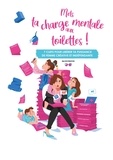 Mei Boyington - Mets ta charge mentale aux toilettes ! - 7 clefs pour libérer ta puissance de femme créative et indépendante.