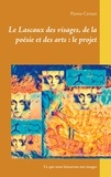 Parme Ceriset - Ce que nous laisserons aux nuages  : Le Lascaux des visages, de la poésie et des arts : le projet.