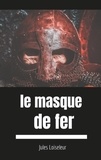Jules Loiseleur - Le masque de fer.