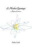 Frédéric Cordier - L'Alcahest Quantique - "Retour à la source".