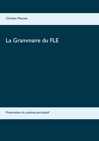 Christian Meunier - La grammaire du FLE - Présentation du système participatif.