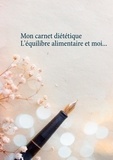 Cédric Menard - Mon carnet diététique : l'équilibre alimentaire et moi....