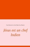 Fred Ashcroft et Axel Djim Yves Marini - Jésus est un chef Indien.