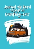 René Charpin - Journal de bord voyage en camping-car - Carnet à compléter pour noter vos étapes et itinéraires - 50 road-trips et aventures pré-remplies.