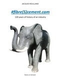 Jacques Roulland - #fibre(S)cement.com - 120 years of the history of an industry.