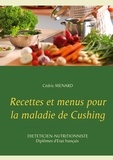 Cédric Menard - Recettes et menus pour la maladie de Cushing.