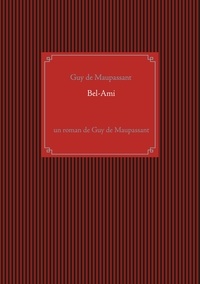 Guy de Maupassant - Bel ami.