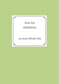 Emile Zola - Germinal.