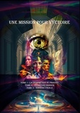 Vyctoire Sage - Une Mission Pour Vyctoire - La Rédemption du Phoenix, Secret en Danger, Amnésie Finale.