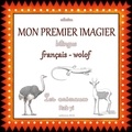 Audrey Janvier - Mon premier imagier bilingue français-wolof - Les animaux, Rab yi.