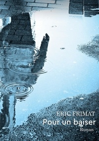 Eric Frimat - Pour un baiser.