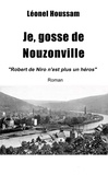 Léonel Houssam - Je, gosse de Nouzonville - Robert de Niro n'est plus un héros.