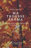 Laure RIOBE et Amandine Conq - MA TROUSSE AROMA - Edition Automne 2020.