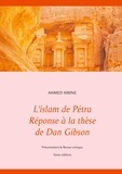 Ahmed Amine - L'islam de Pétra - Réponse à la thèse de Dan Gibson - Présentation & Revue critique.