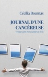 Cécilia Bournas - Journal d'une cancéreuse - Voyage dans ma coquille de noix.