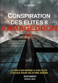C. Faydit - Conspiration des élites - Tome 2, Armageddon.