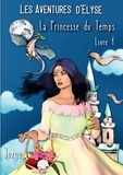  Jozye - Elyse et la Princesse du Temps - Tome 1.