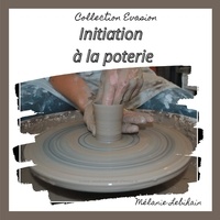 Mélanie Lebihain - Initiation à la poterie.
