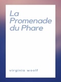 Virginia Woolf - La Promenade du Phare.