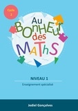 Jediel Gonçalves - Au Bonheur des Maths - Méthodes pour les élèves en difficultés scolaires Cycle 2.