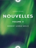 Herbert George Wells - Nouvelles Volume II.