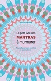 Pascale Leconte - Le petit livre des Mantras à murmurer - Nouvelle version enrichie d'explications !.