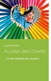 Lydia Montigny - Au pays des Clowns - ... ou les Poésies du sourire !.