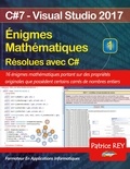 Patrice Rey - Enigmes mathématiques résolues avec C# - Tome 1.