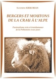 Sandrine Krikorian - Bergers et moutons de la Crau à l'Alpe - Pastoralisme ovin et transhumance de la Préhistoire à nos jours.