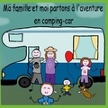 Christelle Richier - Ma famille et moi partons à l'aventure en camping-car.