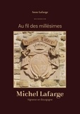 Anne Lafarge - Au fil des millésimes - Michel Lafarge, Vigneron en Bourgogne.