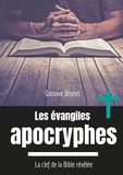 Gustave Brunet - Les évangiles apocryphes - La clef de la Bible révélée.