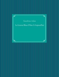 Sandrine Adso - La Licorne Bleue d'hier à aujourd'hui.