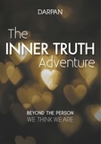 Darpan - The Inner Truth Adventure - Beyond the person we think we are.