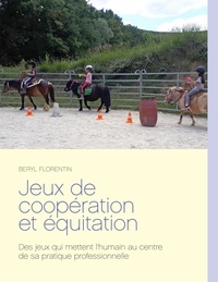 Florentin Beryl - Jeux de coopération et équitation.
