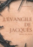 Gustave Brunet - L'Evangile de Jacques - Un livre apocryphe du Nouveau Testament attribué à Jacques, frère de Jésus.