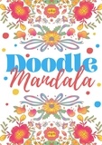  Books on Demand - Doodle Mandala - Apprendre à gérer son stress avec 50 illustrations amusantes et apaisantes.