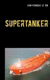 Jean-François Ledain - Supertanker.