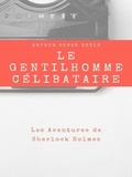 Arthur Conan Doyle - Le Gentilhomme Célibataire.