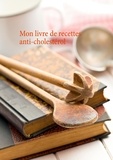 Cédric Menard - Mon livre de recettes anti-cholestérol.