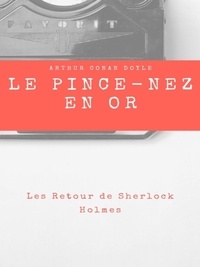 Arthur Conan Doyle - Le Pince-Nez en Or.