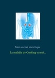 Cédric Menard - Mon carnet diététique : la maladie de Cushing et moi....