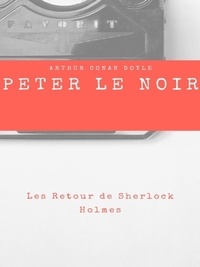 Arthur Conan Doyle - Peter le Noir.