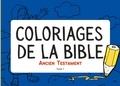  Bible en famille - Coloriages de la Bible - Ancien Testament - Tome 1.