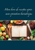 Cédric Menard - Mon livre de recettes après mon opération bariatrique.