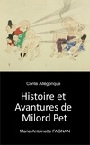 Marie-antoinette Fagnan et Christophe Noël - Histoire et Avantures de Milord Pet - Conte Allégorique.