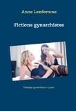Anne Lezdomme - Fictions gynarchistes - Thérapies gynarchistes ; Losers.
