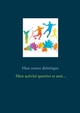 Cédric Menard - Mon carnet diététique : mon activité sportive et moi....