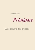 Mickaella Sissi - Primipare - Guide de survie de grossesse.